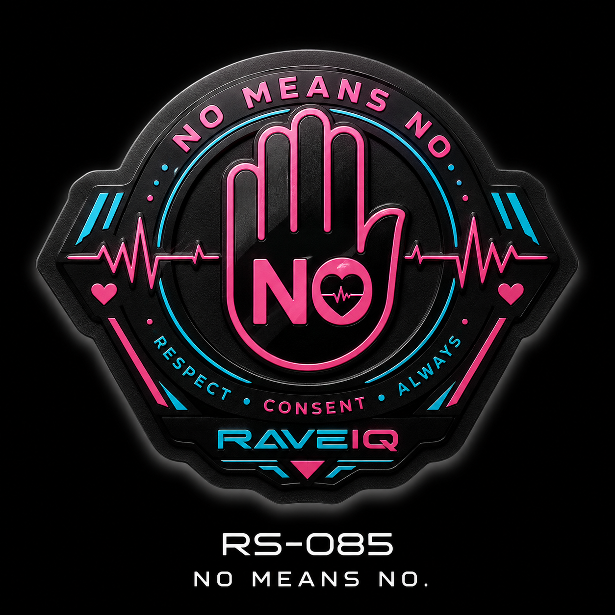 RAVE IQ sticker: No means no. Respect. Consent. Always.